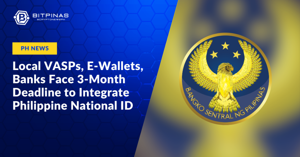 Local-VASPs-E-Wallets-Banks-Face-3-Month-Deadline-to-Integrate-Philippine-National-ID.png